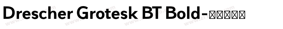 Drescher Grotesk BT Bold字体转换